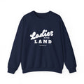 Ladies in the Land Crewneck Sweatshirt — Women's Rustic Farmhouse Pullover