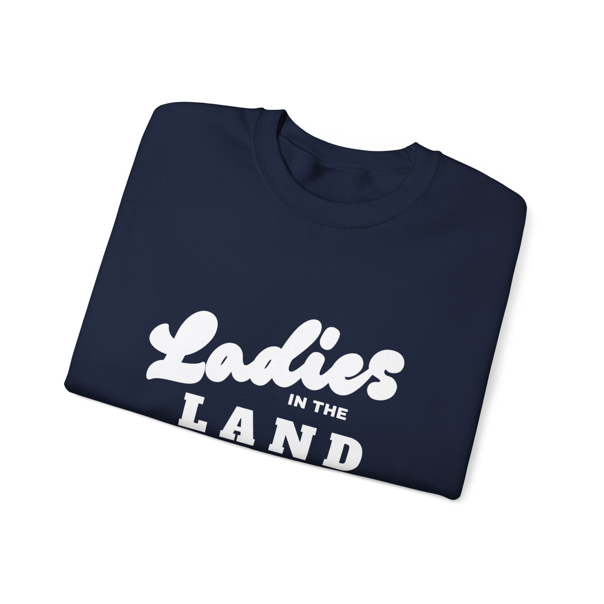 Ladies in the Land Crewneck Sweatshirt — Women's Rustic Farmhouse Pullover
